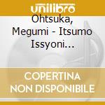 Ohtsuka, Megumi - Itsumo Issyoni Wanwan! cd