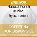 Natural Punch Drunke - Synchronize cd