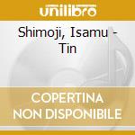 Shimoji, Isamu - Tin cd