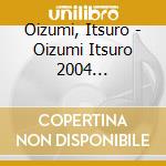 Oizumi, Itsuro - Oizumi Itsuro 2004 Zenkyokushu cd