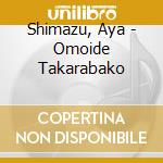 Shimazu, Aya - Omoide Takarabako cd