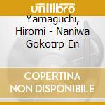 Yamaguchi, Hiromi - Naniwa Gokotrp En cd