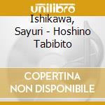 Ishikawa, Sayuri - Hoshino Tabibito cd