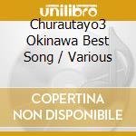 Churautayo3 Okinawa Best Song / Various cd