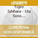 Yujiro Ishihara - Uta Sono Subarashiki Sekai cd