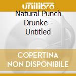 Natural Punch Drunke - Untitled cd