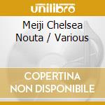 Meiji Chelsea Nouta / Various cd