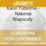 Kaori Futenma - Nakenai Rhapsody cd