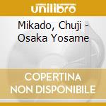Mikado, Chuji - Osaka Yosame cd
