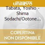 Tabata, Yoshio - Shima Sodachi/Ootone Tsukiyo cd