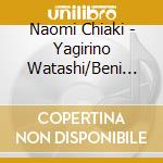 Naomi Chiaki - Yagirino Watashi/Beni Tonbo cd