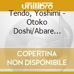 Tendo, Yoshimi - Otoko Doshi/Abare Genkai cd