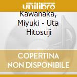 Kawanaka, Miyuki - Uta Hitosuji cd