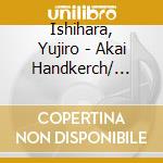 Ishihara, Yujiro - Akai Handkerch/ Ashitaha Ashitano cd