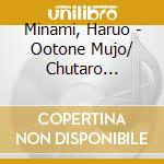 Minami, Haruo - Ootone Mujo/ Chutaro Tsukiyo cd