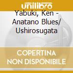 Yabuki, Ken - Anatano Blues/ Ushirosugata cd
