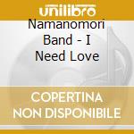 Namanomori Band - I Need Love cd
