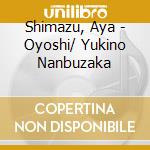 Shimazu, Aya - Oyoshi/ Yukino Nanbuzaka cd
