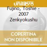 Fujino, Toshie - 2007 Zenkyokushu cd