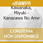 Kawanaka, Miyuki - Kanazawa No Ame cd