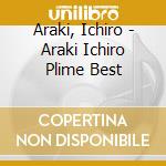 Araki, Ichiro - Araki Ichiro Plime Best cd