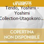 Tendo, Yoshimi - Yoshimi Collection-Utagokoro Meikyo cd