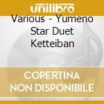 Various - Yumeno Star Duet Ketteiban cd