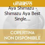 Aya Shimazu - Shimazu Aya Best Single Tokusenshu cd