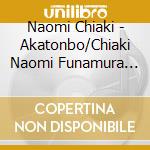 Naomi Chiaki - Akatonbo/Chiaki Naomi Funamura Enka cd musicale di Chiaki, Naomi