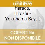 Harada, Hiroshi - Yokohama Bay Blues 'Minato No Mieru cd