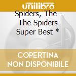 Spiders, The - The Spiders Super Best * cd