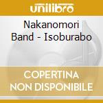 Nakanomori Band - Isoburabo cd