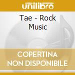 Tae - Rock Music cd
