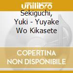 Sekiguchi, Yuki - Yuyake Wo Kikasete cd