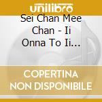 Sei Chan Mee Chan - Ii Onna To Ii Otoko... cd