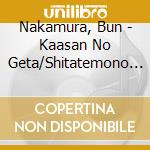Nakamura, Bun - Kaasan No Geta/Shitatemono Uketamawa cd