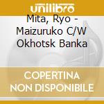 Mita, Ryo - Maizuruko C/W Okhotsk Banka cd