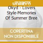 Okyd - Lovers Style-Memories Of Summer Bree cd