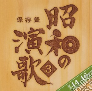 Hozon Ban Shouwa No Enka 3 Shouwa 44 / Various cd musicale