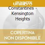 Constantines - Kensington Heights cd