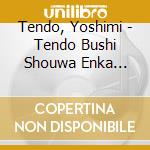 Tendo, Yoshimi - Tendo Bushi Shouwa Enka Meikyoku 3 3 cd musicale di Tendo, Yoshimi