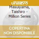 Masuiyama, Taishiro - Million Series cd