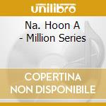 Na. Hoon A - Million Series cd musicale