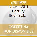 T.Rex - 20Th Century Boy-Final Chapterltd cd