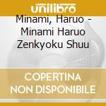 Minami, Haruo - Minami Haruo Zenkyoku Shuu cd