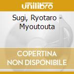 Sugi, Ryotaro - Myoutouta cd musicale di Sugi, Ryotaro