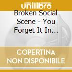 Broken Social Scene - You Forget It In People cd