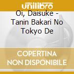 Oi, Daisuke - Tanin Bakari No Tokyo De cd