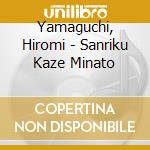Yamaguchi, Hiromi - Sanriku Kaze Minato cd