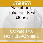 Matsubara, Takeshi - Best Album cd musicale di Matsubara, Takeshi
